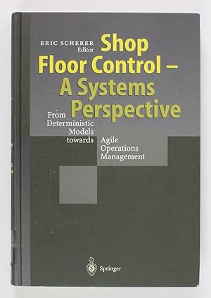 Seller image for Shop Floor Control - A Systems Perspective: From Deterministic Models towards Agile Operations Management for sale by Buchkanzlei