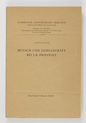 Bild des Verkufers fr Mensch und Gesellschaft bei J. B. Pristley (= Schweizer Anglistische Arbeiten, 53. Band) zum Verkauf von Buchkanzlei