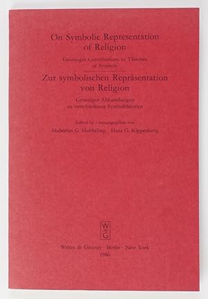 Bild des Verkufers fr On Symbolic Representation of Religion / Zur symbolischen Reprsentation von Religion. Groninger Abhandlungen zu verschiedenen Symboltheorien zum Verkauf von Buchkanzlei