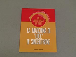 Imagen del vendedor de UN ANELLO MAGICO PER TRIESTE La macchina "luce" di sincrotrone a la venta por Amarcord libri