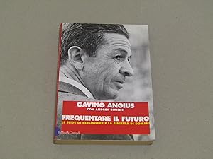 Seller image for FREQUENTARE IL FUTURO Le sfide di Berlinguer e la sinistra di domani for sale by Amarcord libri