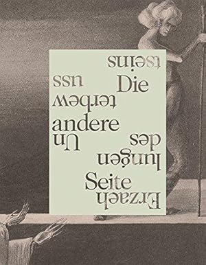 Die andere Seite : Erzählungen des Unbewussten. Herausgeber: René Zechlin, Wilhelm-Hack-Museum