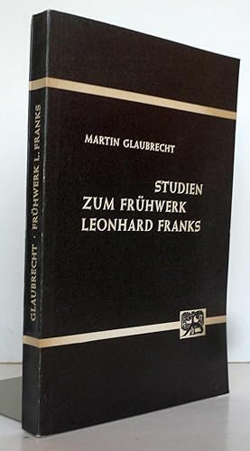 Seller image for Studien zum Frhwerk Leonhard Franks, Dissertation, Abhandlungen zur Kunst, Musik und Literaturwissenschaft. for sale by Antiquariat an der Linie 3