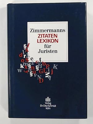Bild des Verkufers fr Zimmermanns Zitatenlexikon fr Juristen zum Verkauf von Leserstrahl  (Preise inkl. MwSt.)