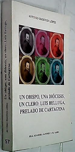 Seller image for Un obispo, una dicesis, un clero: Luis Belluga, prelado de Cartagena for sale by Librera La Candela