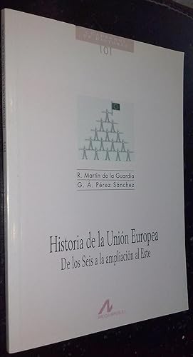 Seller image for Historia de la Unin Europea. De los Seis a la ampliacin al Este for sale by Librera La Candela