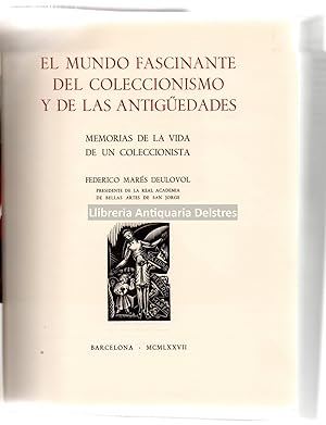 Imagen del vendedor de El mundo fascinante del coleccionismo y de las antigedades. Memorias de la vida de un coleccionista. a la venta por Llibreria Antiquria Delstres