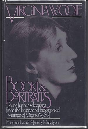 Imagen del vendedor de Books and Portraits: Some Further Selections From the Literary and Biographical Writings of Virginia Woolf a la venta por Brenner's Collectable Books ABAA, IOBA