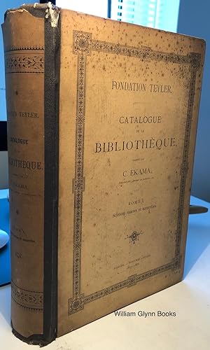 Fondation Teyler. Catalogue De La Bibliothèque, Tome I. Sciences Exactes et Naturelles