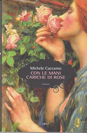 Image du vendeur pour Con la mani cariche di rose mis en vente par Libreria Tara