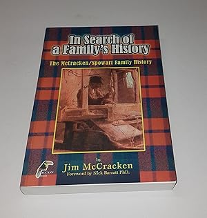 Bild des Verk�ufers f�r In Search of a Family's History - The McCracken / Spowart Family History zum Verkauf von CURIO