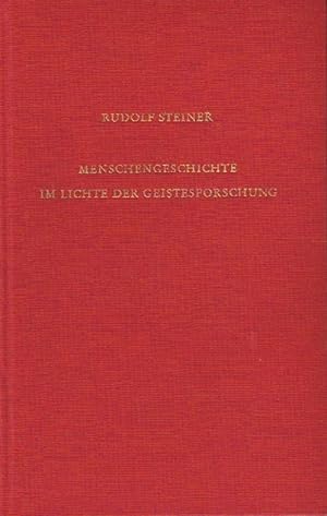 Menschengeschichte im Lichte der Geistesforschung: Sechzehn Vorträge, Berlin 1911/1912 (Rudolf St...