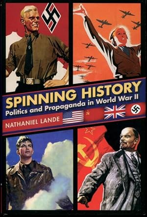 Spinning History: Politics and Propaganda in World War II