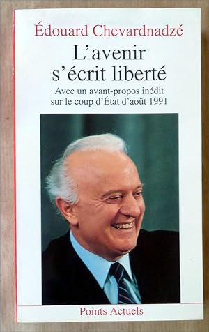 Seller image for L'Avenir s'crit Libert. Avec un avant-propos indit sur le coup d'tat d'aot 1991. for sale by librairie sciardet