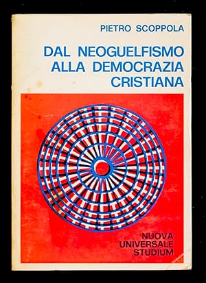 Bild des Verkufers fr Dal neoguelfismo alla democrazia cristiana zum Verkauf von Sergio Trippini