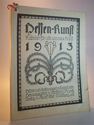 Hessen-Kunst 1913. Kalender für alte und neue Kunst. Jahrbuch für Kunst- und Denkmalpflege in Hes...