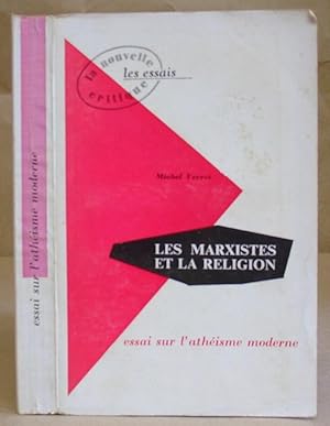 Les Marxistes Et La Religion - Essai Sur L'Atheisme Moderne