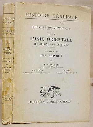 Histoire Du moyen Age Tome X - L'Asie Orientales Des Ogigines Au XVe Siècle