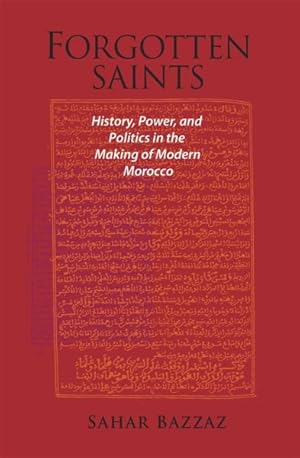 Seller image for Forgotten Saints : History, Power, and Politics in the Making of Modern Morocco for sale by GreatBookPrices