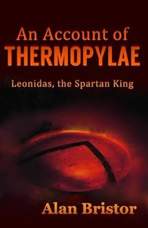 Seller image for An Account of Thermopylae: Leonidas, the Spartan King for sale by GreatBookPrices