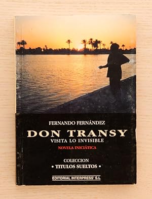 DON TRANSY VISITA LO INVISIBLE. Novela iniciática