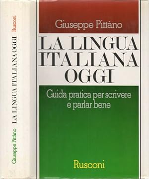 Seller image for La Lingua Italiana Oggi. Guida Pratica per Scrivere e Parlar Bene for sale by Libro Co. Italia Srl