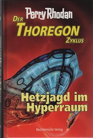 Image du vendeur pour Perry Rhodan; Teil: Der Thoregon Zyklus; Band 3: Hetzjagd im Hyperraum. Mit einem Vorwort von Klaus N. Frick. mis en vente par Schrmann und Kiewning GbR