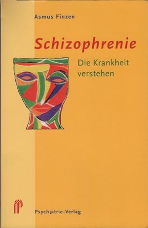 Schizophrenie : die Krankheit verstehen. Asmus Finzen