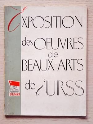 EXPOSITION DES OEUVRES DE BEAUX-ART. Catalogue. Section de l'URSS a l'Exposition Universelle et I...