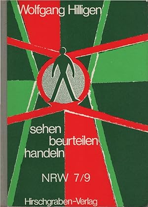 Bild des Verkufers fr Sehen, beurteilen, handeln; Teil: Nordrhein - Westfalen. 7 - 9. Schuljahr. ,Arbeits- und Lesebuch zur Geschichte-Politik / in Zusammenarb. mit Rudolf Engelhardt [u. a.] zum Verkauf von Schrmann und Kiewning GbR