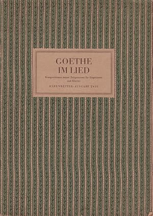 Goethe im Lied. Kompositionen seiner Zeitgenossen für Singstimme und Klavier. (= Bärenreiter - Au...