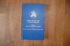 Seller image for Power and the Party: 150 years of the Carlton Club including the 1984 Carlton Lecture by The Rt Hon Mrs Margaret Thatcher MP for sale by Westmoor Books