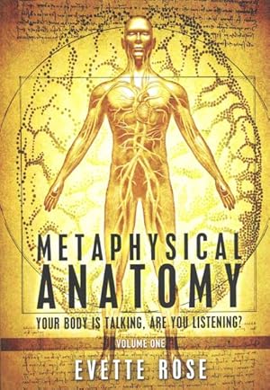 Seller image for Metaphysical Anatomy : Your Body Is Talking, Are You Listening? for sale by GreatBookPrices