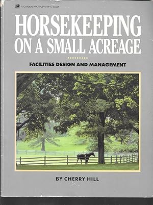 Seller image for horsekeeping on a small acreage for sale by Thomas Savage, Bookseller