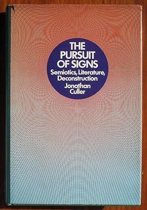 Imagen del vendedor de The Pursuit of Signs: Semiotics, Literature, Deconstruction a la venta por C L Hawley (PBFA)