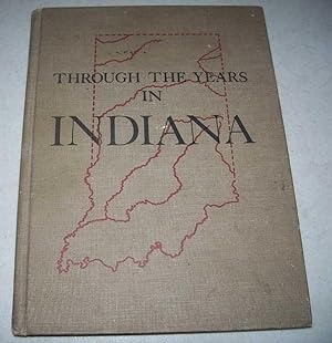 Seller image for Through the Years in Indiana for sale by Easy Chair Books