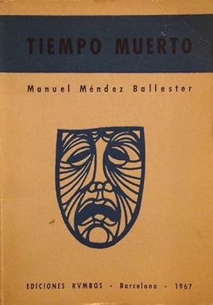 Imagen del vendedor de Tiempo muerto: tragedia en tres actos. a la venta por Girol Books Inc.