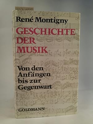 Bild des Verkufers fr Geschichte der Musik. Von den Anfngen bis zur Gegenwart. zum Verkauf von ANTIQUARIAT Franke BRUDDENBOOKS