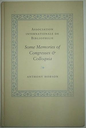 Association Internationale de Bibliophile. Some Memories of Congresses and Colloquia