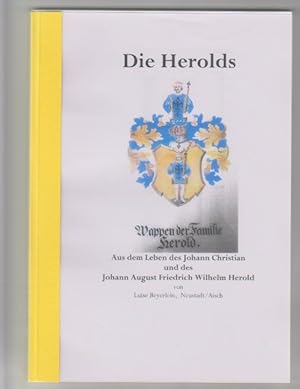 Die Herolds. Wappen der Familie Herold. Aus dem Leben des Johann Christian (1811-1870) und des Jo...