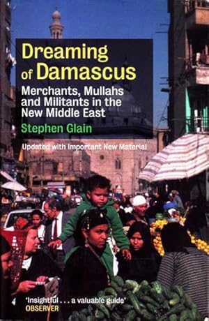 Seller image for Dreaming of Damascus: Arab Voices from a Region in Turmoil for sale by Goulds Book Arcade, Sydney