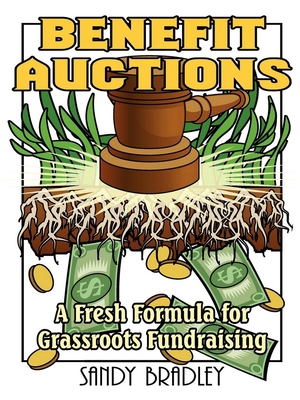 Seller image for Benefit Auctions: A Fresh Formula for Grassroots Fundraising (Paperback or Softback) for sale by BargainBookStores