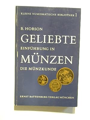Geliebte Münzen - Einführung in die Münzenkunde. Kleine numismatische Bibliothek 1.