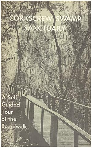 Corkscrew Swamp Sanctuary: A Self-guided Tour of the Boardwalk