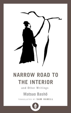 Image du vendeur pour Narrow Road to the Interior : And Other Writings mis en vente par GreatBookPrices