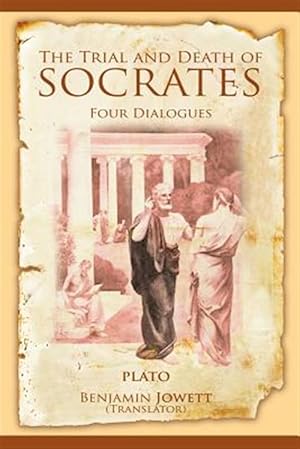 Seller image for Trial and Death of Socrates : Four Dialogues for sale by GreatBookPrices