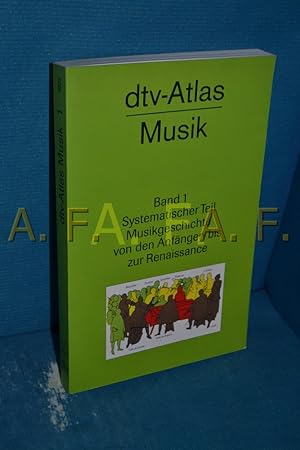 Bild des Verkufers fr dtv-Atlas Musik, Band 1: Systematischer Teil, Musikgeschichte von den Anfngen bis zur Renaissance zum Verkauf von Antiquarische Fundgrube e.U.