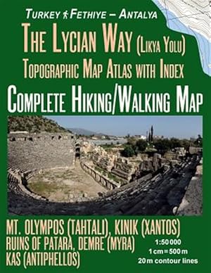 Seller image for The Lycian Way (Likia Yolu) Topographic Map Atlas with Index 1: 50000 Complete Hiking/Walking Map Turkey Fethiye - Antalya Mt. Olympos (Tahtali), Kini for sale by GreatBookPrices