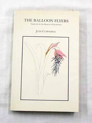 Image du vendeur pour The Balloon Flyers. Tales of an Australian Childhood mis en vente par Adelaide Booksellers