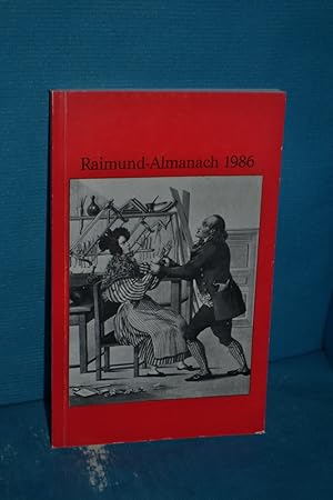 Seller image for Raimund-Almanach 1986 (zum 150. Todestag von Fedinand Raimung am 5. September 1986) Herausgegeben im Auftrag der Raimund Gesellschaft von Michael Carl Kalwoda for sale by Antiquarische Fundgrube e.U.